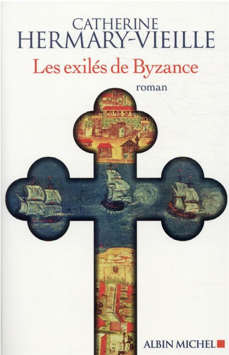 LES EXILES DE BYZANCE - HERMARY-VIEILLE C. - ALBIN MICHEL