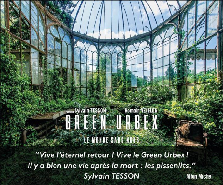 GREEN URBEX - LE MONDE SANS NOUS - VEILLON/TESSON - ALBIN MICHEL