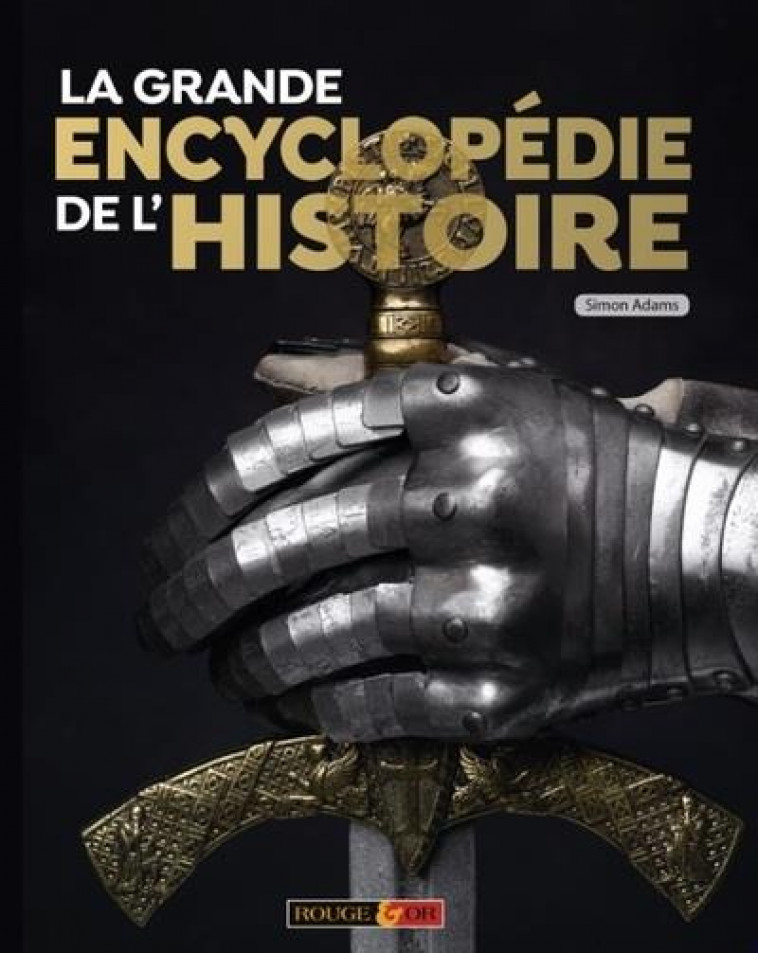 LA GRANDE ENCYCLOPEDIE DE L-HISTOIRE - ADAMS/COLLECTIF - AN HERE