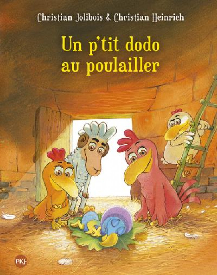 LES P-TITES POULES - TOME 19 UN P-TIT DODO AU POULAILLER - VOL19 - JOLIBOIS/HEINRICH - POCKET