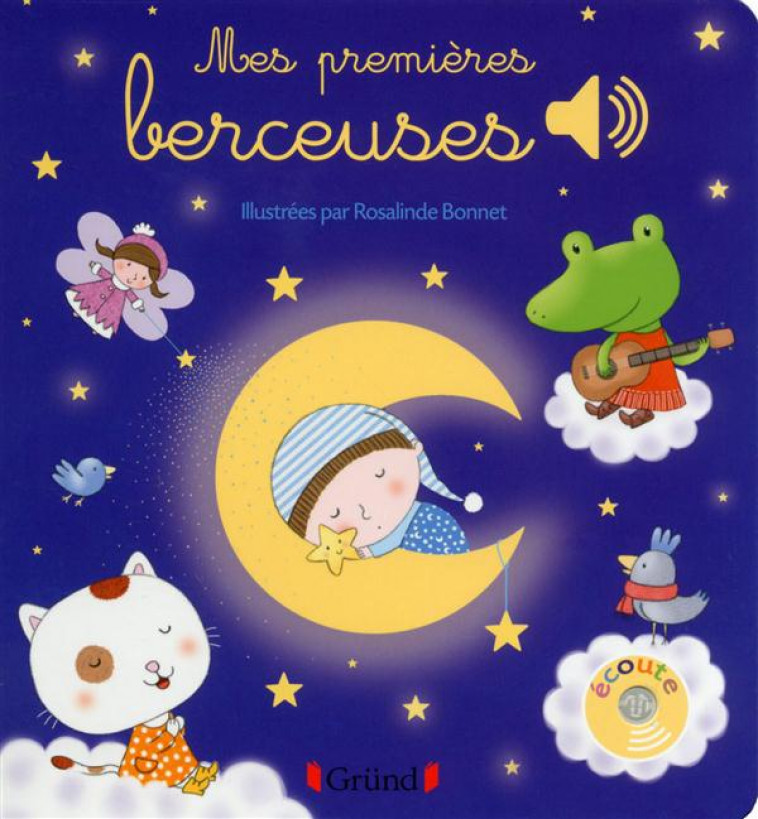 MES PREMIERES BERCEUSES - LIVRE SONORE AVEC 6 PUCES - DES 1 AN - BONNET ROSALINDE - Gründ