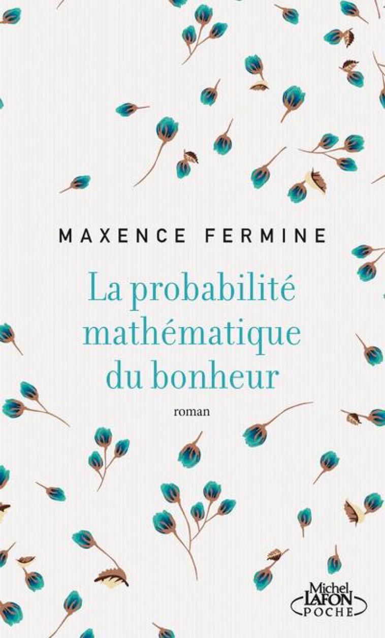 LA PROBABILITE MATHEMATIQUE DU BONHEUR - FERMINE MAXENCE - LAFON POCHE