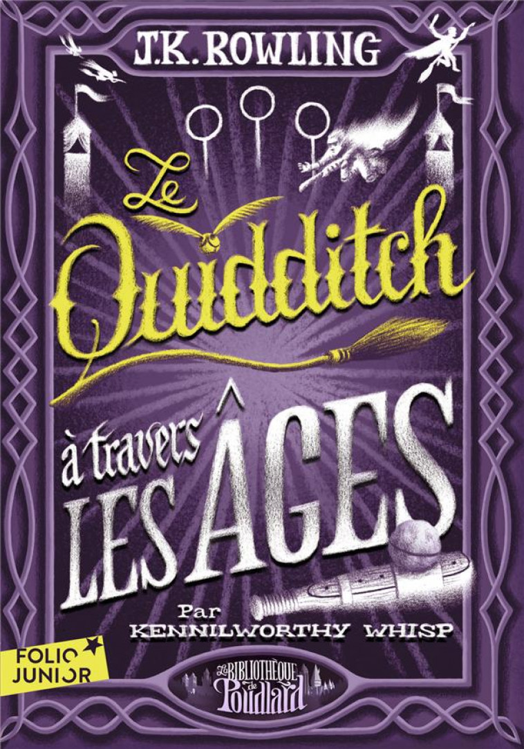 LE QUIDDITCH A TRAVERS LES AGES - ROWLING J.K. - GALLIMARD