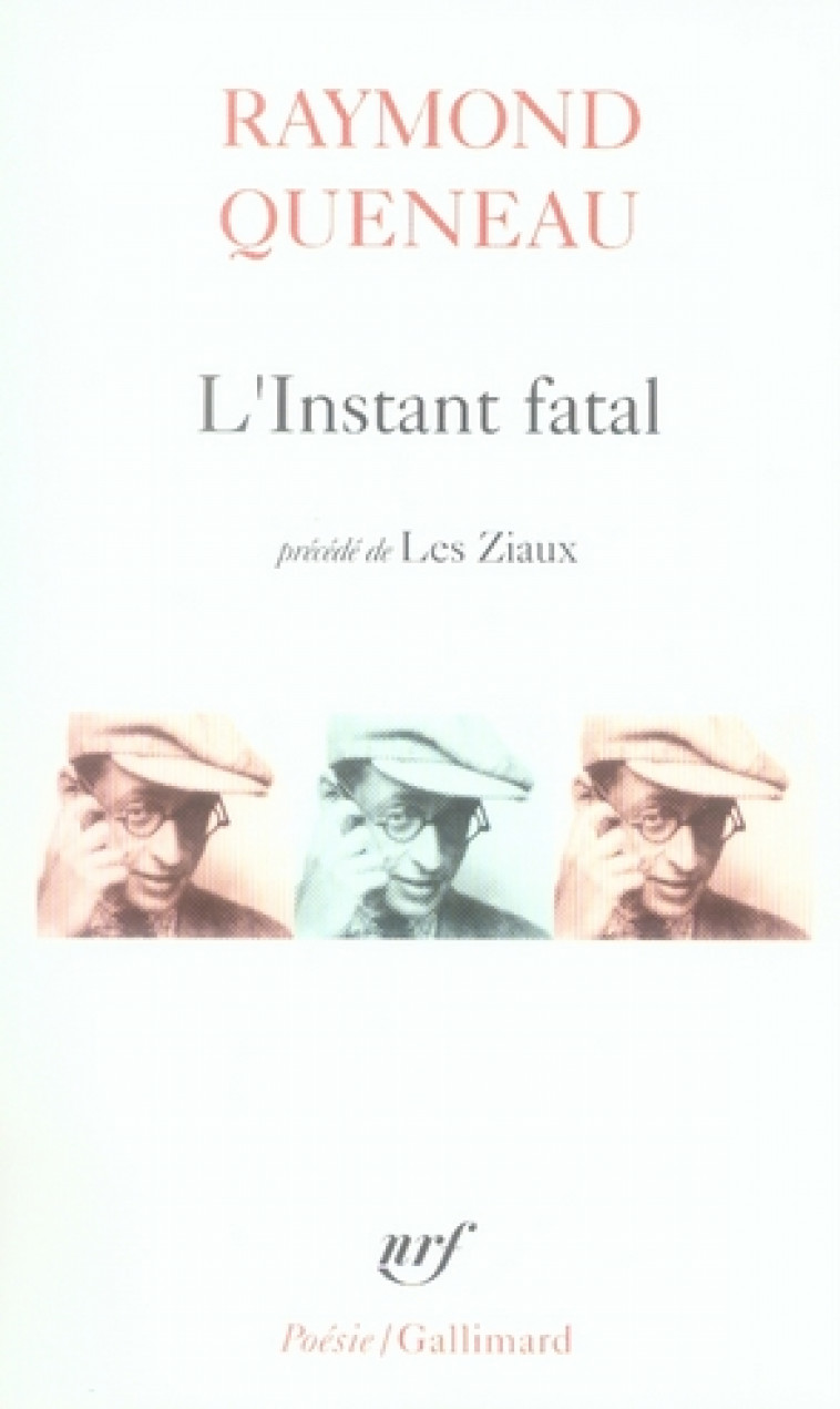 L-INSTANT FATAL / LES ZIAUX - QUENEAU/MAGNY - GALLIMARD