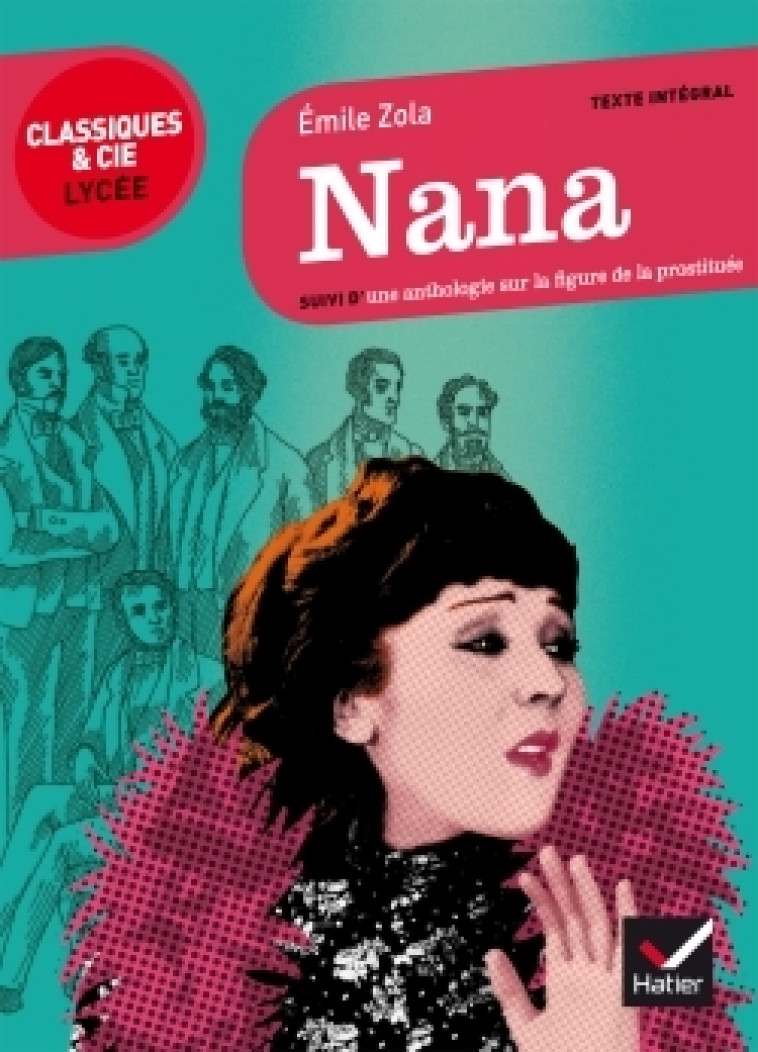 NANA - SUIVI D-UN PARCOURS SUR LA FIGURE DE LA PROSTITUEE - Émile Zola - HATIER