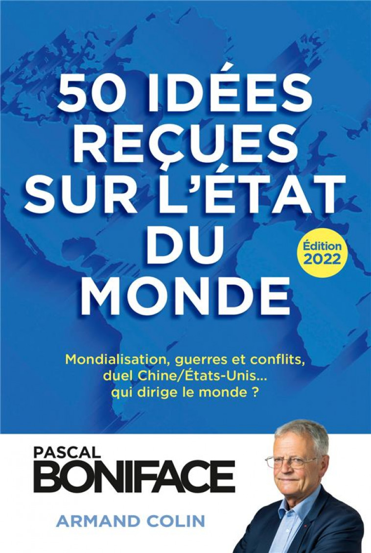 50 IDEES RECUES SUR L-ETAT DU MONDE - EDITION 2022 - BONIFACE PASCAL - NATHAN