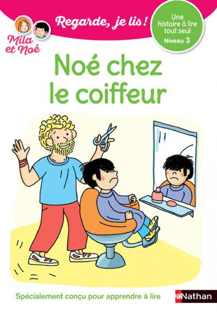 REGARDE JE LIS ! UNE HISTOIRE A LIRE TOUT SEUL - NOE CHEZ LE COIFFEUR NIVEAU 3 - BATTUT/DESFORGES - CLE INTERNAT