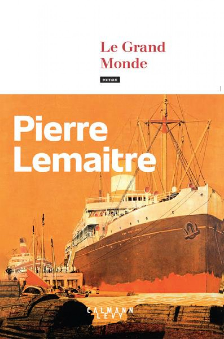 LE GRAND MONDE - LEMAITRE PIERRE - CALMANN-LEVY