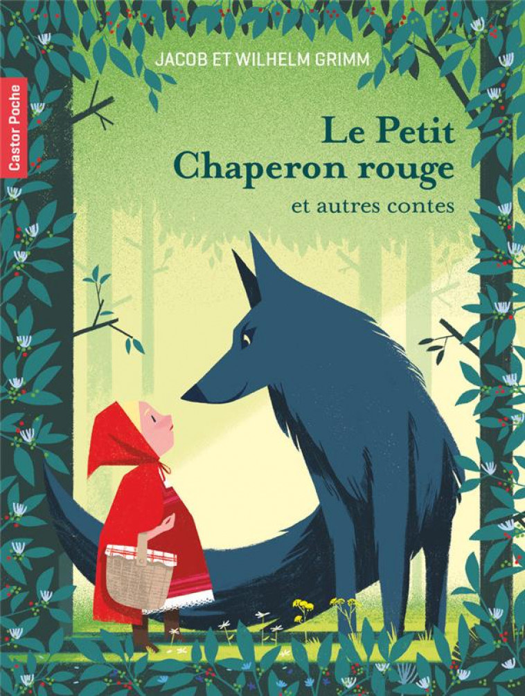 LE PETIT CHAPERON ROUGE - ET AUTRES CONTES - GRIMM/GRIMM/KERAVAL - FLAMMARION