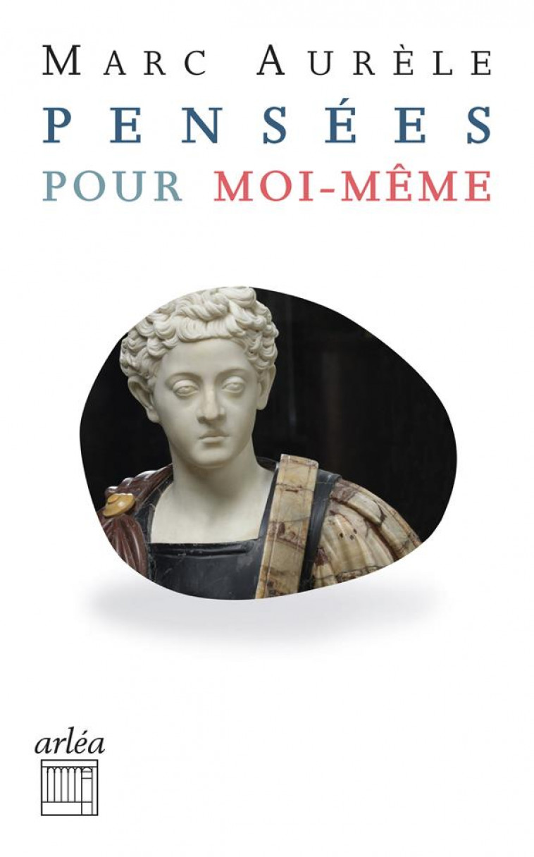 PENSEES POUR MOI-MEME - MARC AURELE - ARLEA