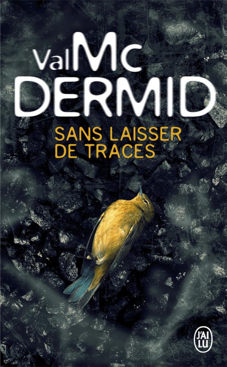 SANS LAISSER DE TRACES - MCDERMID VAL - J'AI LU