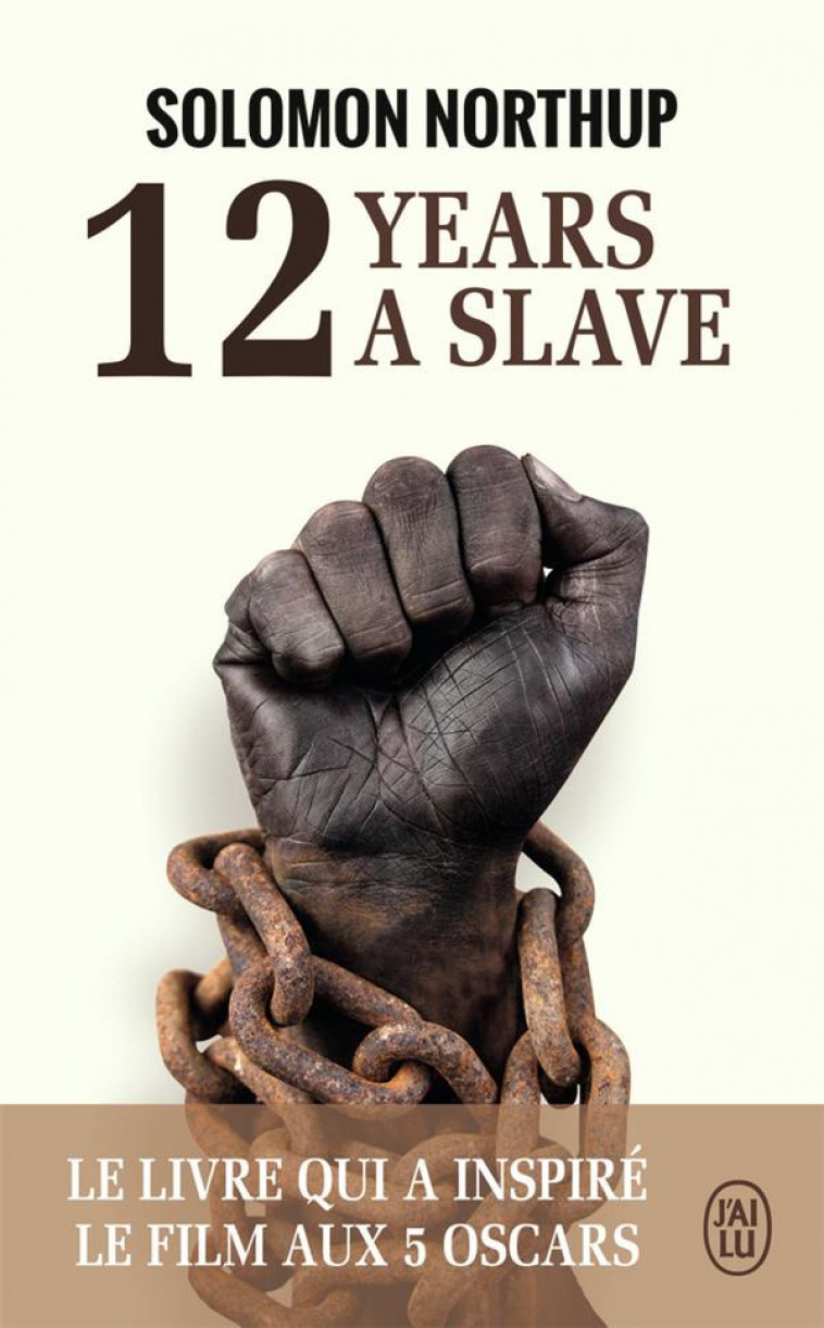 12 YEARS A SLAVE - NORTHUP SOLOMON - J'ai lu