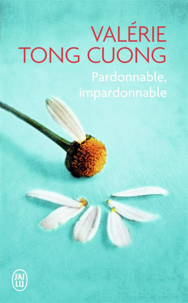 PARDONNABLE, IMPARDONNABLE - TONG CUONG VALERIE - J'ai lu