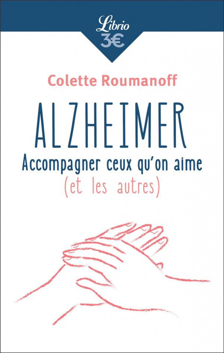 ALZHEIMER : ACCOMPAGNER CEUX QU-ON AIME (ET LES AUTRES) - ROUMANOFF/TRIVALLE - Librio