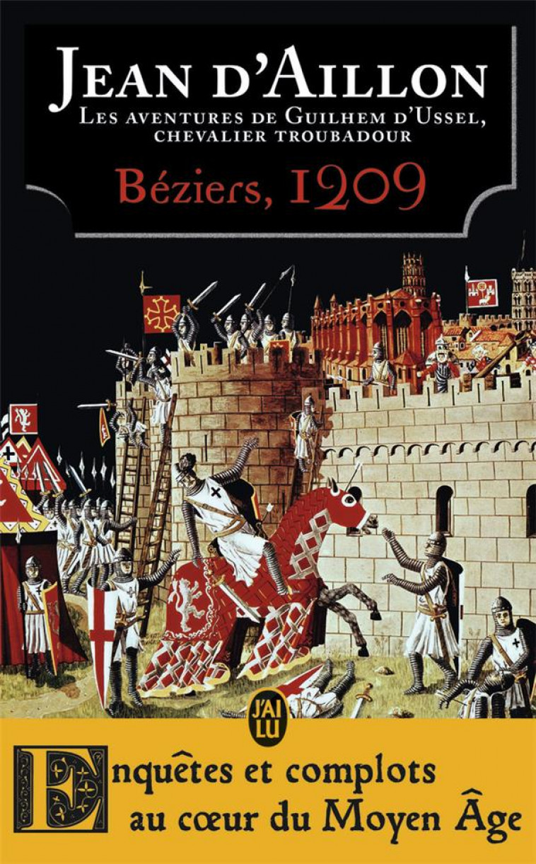 LES AVENTURES DE GUILHEM D-USSEL, CHEVALIER TROUBADOUR - T07 - BEZIERS, 1209 - LA JEUNESSE DE GUILHE - AILLON JEAN D- - J'AI LU