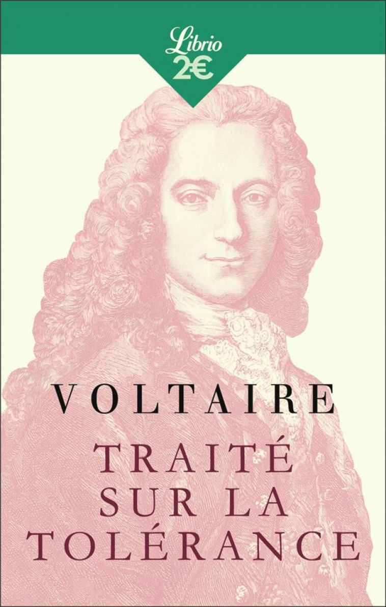 TRAITE SUR LA TOLERANCE A L-OCCASION DE LA MORT DE JEAN CALAS - VOLTAIRE - Librio