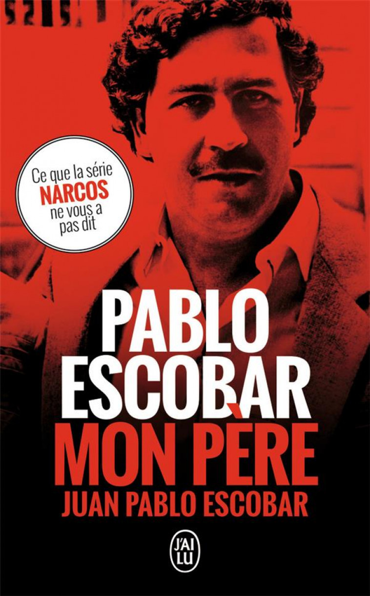 PABLO ESCOBAR, MON PERE - ESCOBAR JUAN PABLO - J'AI LU