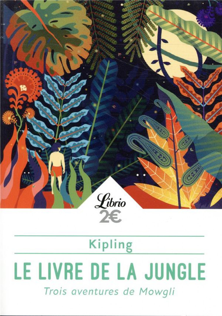 LE LIVRE DE LA JUNGLE - TROIS AVENTURES DE MOWGLI - KIPLING RUDYARD - J'AI LU