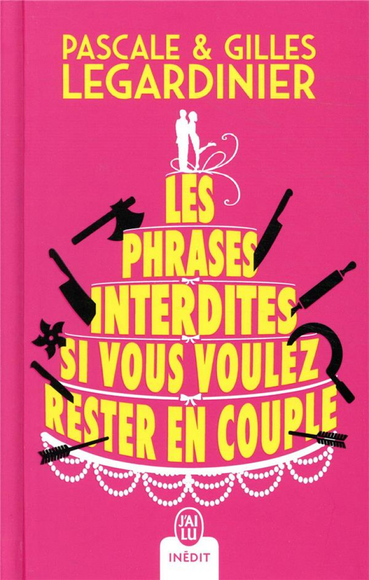 LES PHRASES INTERDITES SI VOUS VOULEZ RESTER EN COUPLE - LEGARDINIER - J'AI LU