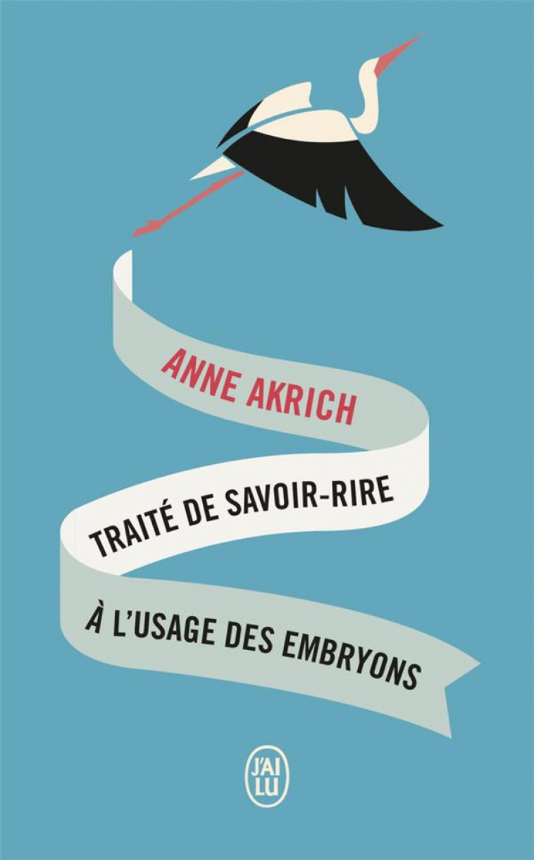 TRAITE DE SAVOIR-RIRE A L-USAGE DES EMBRYON S - AKRICH ANNE - J'AI LU