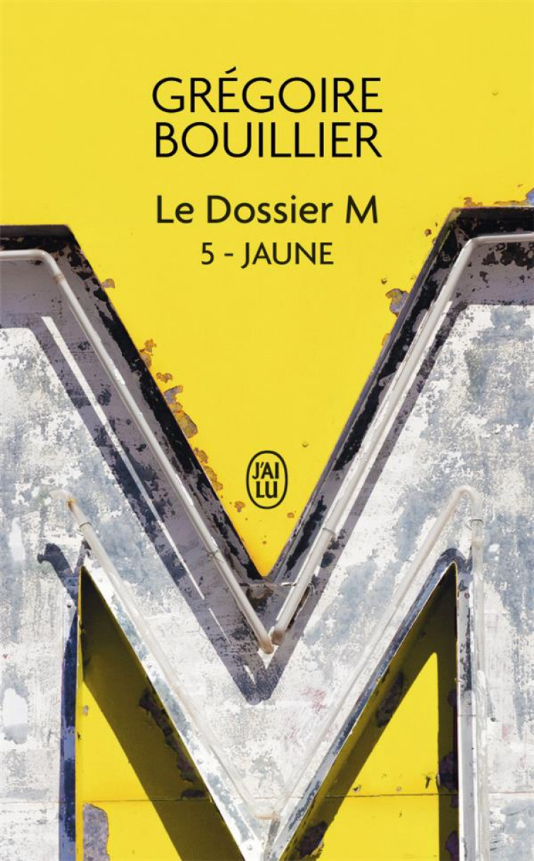 LE DOSSIER M - 5 - JAUNE - BOUILLIER GREGOIRE - J'AI LU