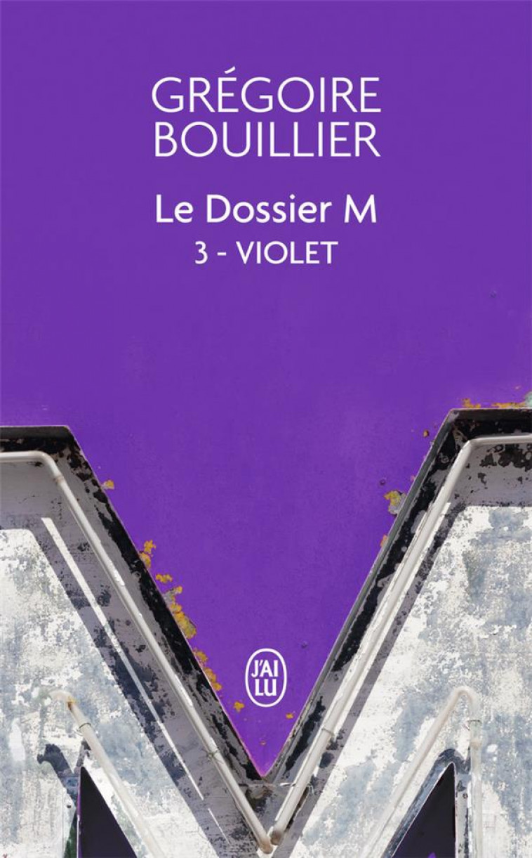 LE DOSSIER M - T03 - VIOLET - BOUILLIER GREGOIRE - J'AI LU