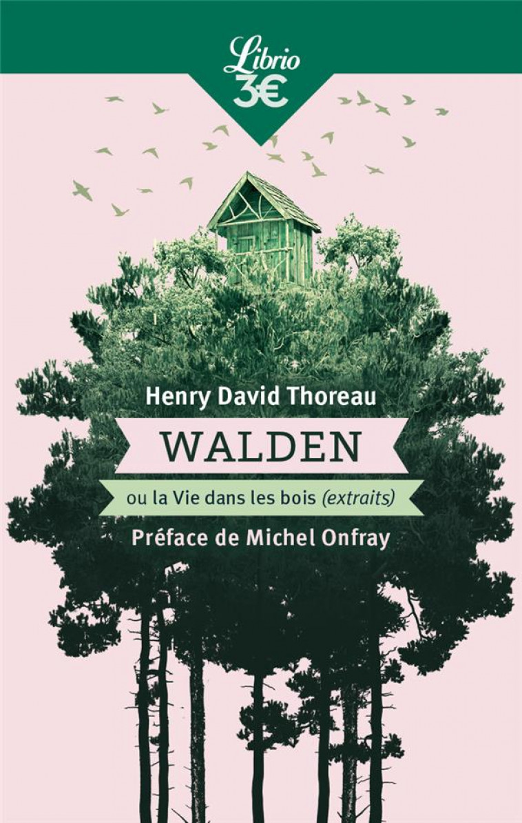 WALDEN OU LA VIE DANS LES BOIS - EXTRAITS - THOREAU/ONFRAY - J'AI LU