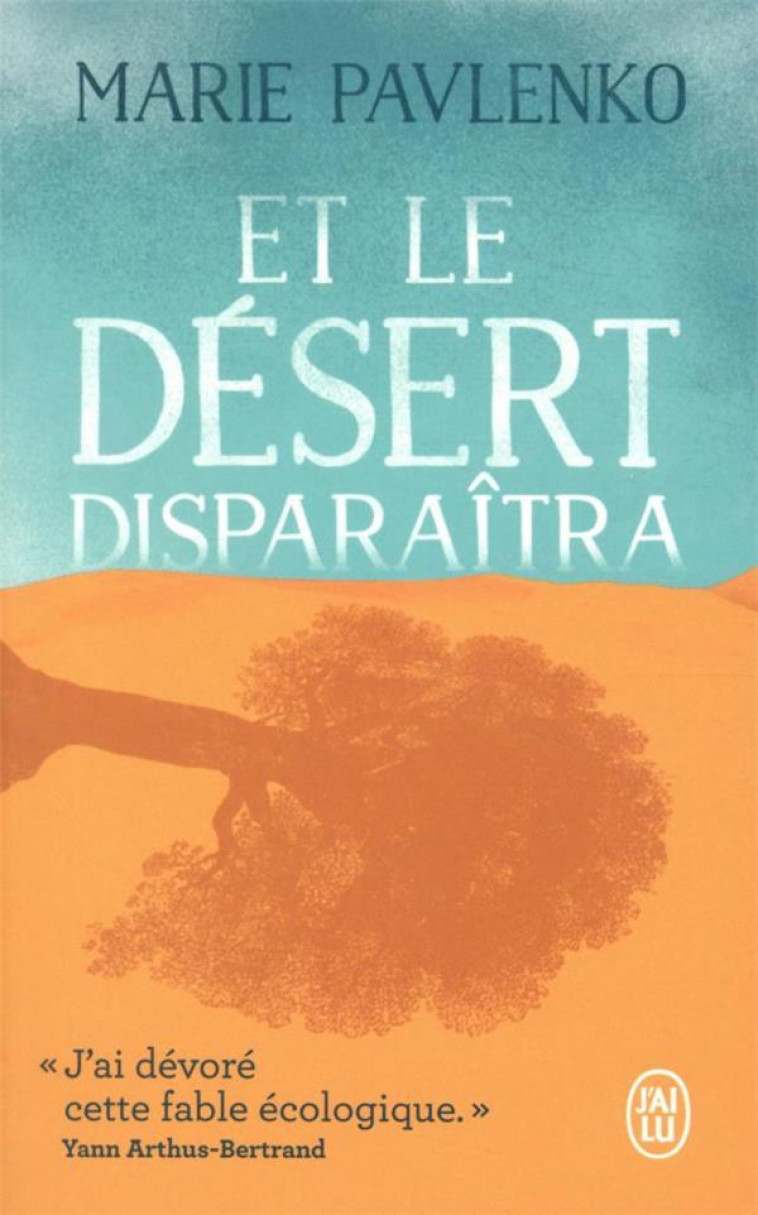 ET LE DESERT DISPARAITRA - PAVLENKO MARIE - J'AI LU