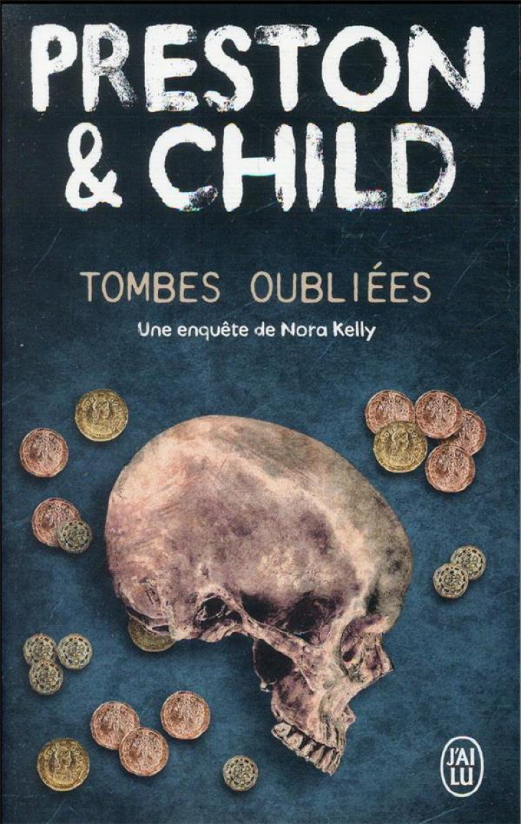 TOMBES OUBLIEES - UNE ENQUETE DE NORA KELLY - CHILD/PRESTON - J'AI LU