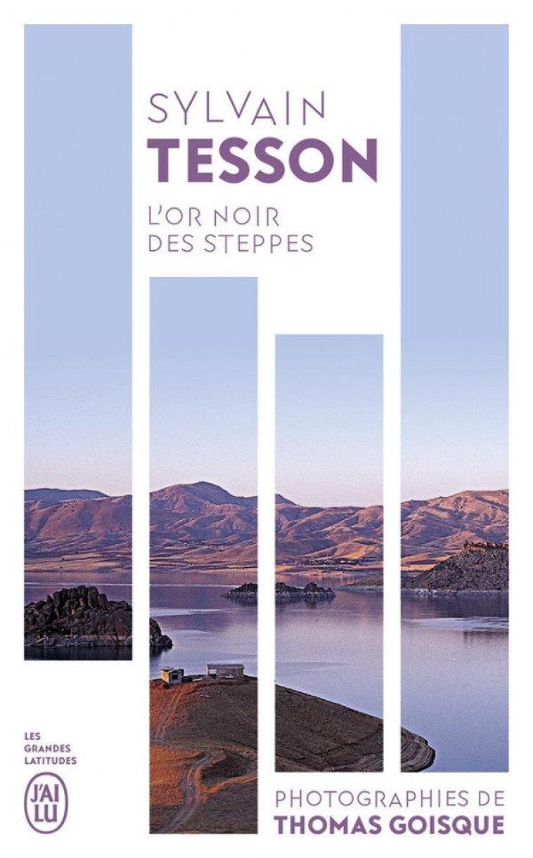 L-OR NOIR DES STEPPES - VOYAGES AUX SOURCES DE L-ENERGIE - TESSON SYLVAIN - J'AI LU