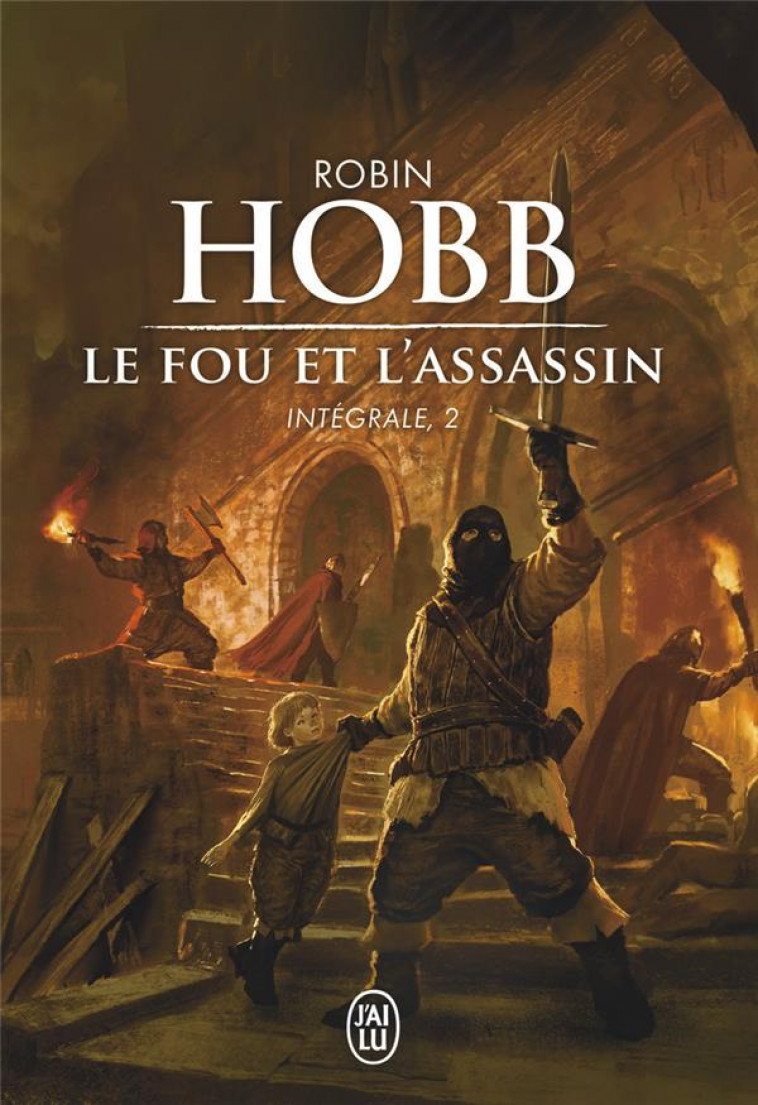 LE FOU ET L-ASSASSIN - INTEGRALE, 2 - HOBB ROBIN - J'AI LU