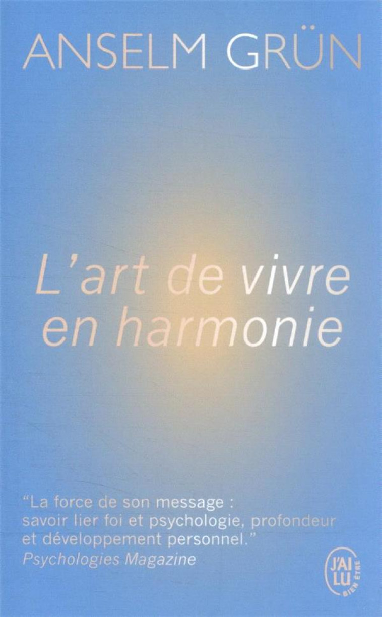 L-ART DE VIVRE EN HARMONIE - GRUN ANSELM - J'AI LU