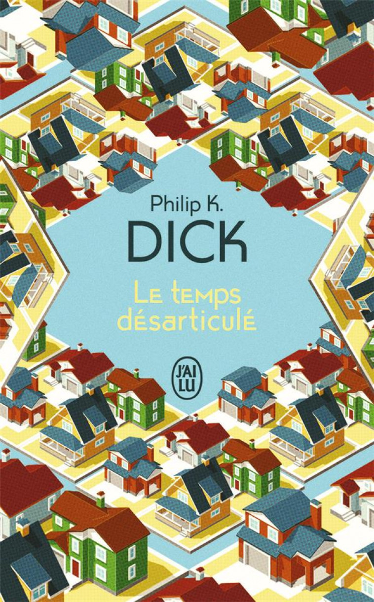 LE TEMPS DESARTICULE - DICK PHILIP K. - J'AI LU