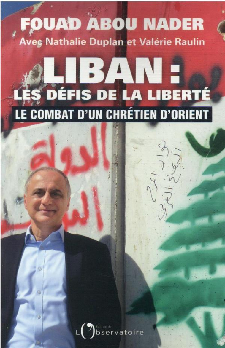 LIBAN : LES DEFIS DE LA LIBERTE - ABOU NADER/RAULIN - L'OBSERVATOIRE