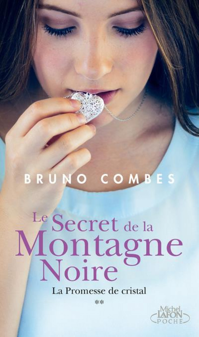 LE SECRET DE LA MONTAGNE NOIRE - LA PROMESSE DE CRISTAL - COMBES BRUNO - LAFON POCHE