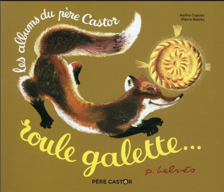 ROULE GALETTE... - BELVES/CAPUTO - FLAMMARION