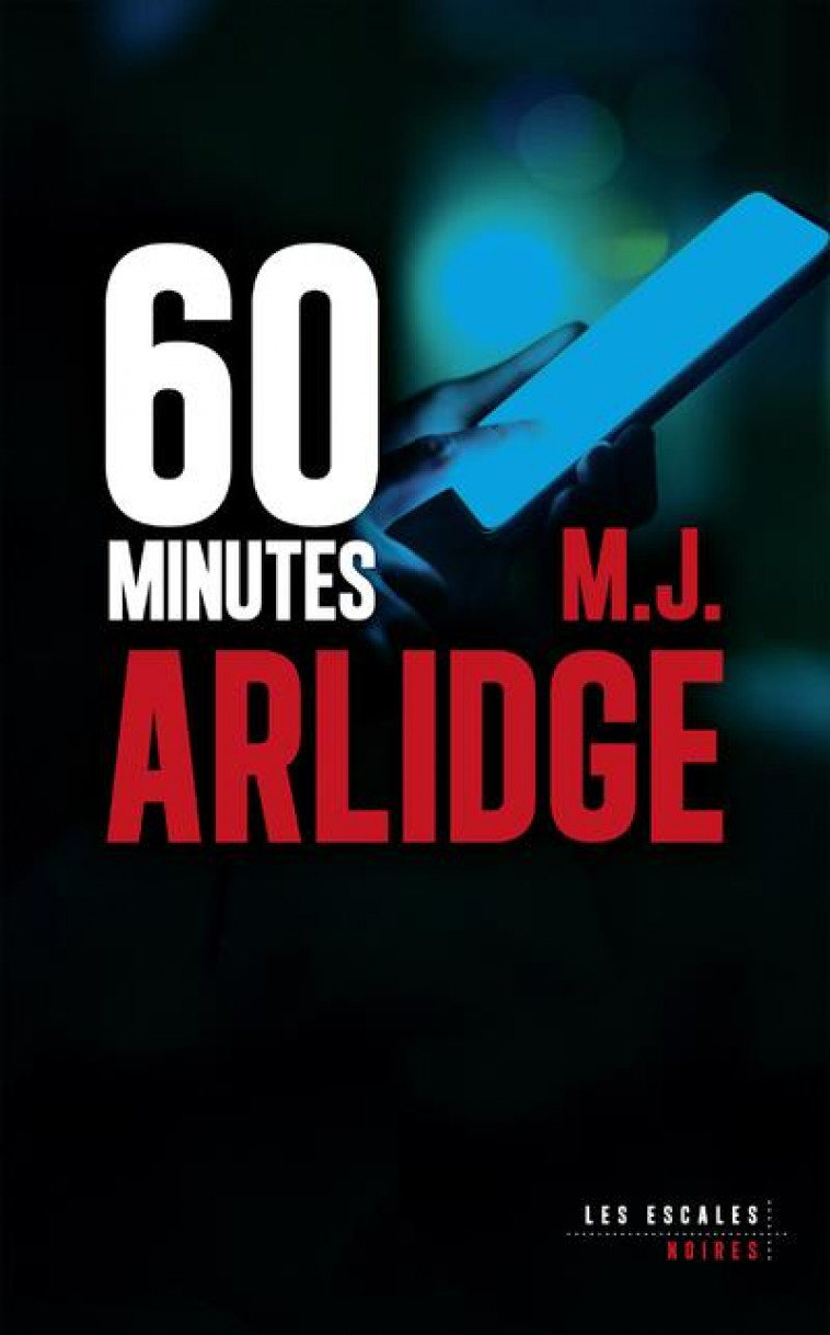 60 MINUTES - ARLIDGE M. J. - LES ESCALES
