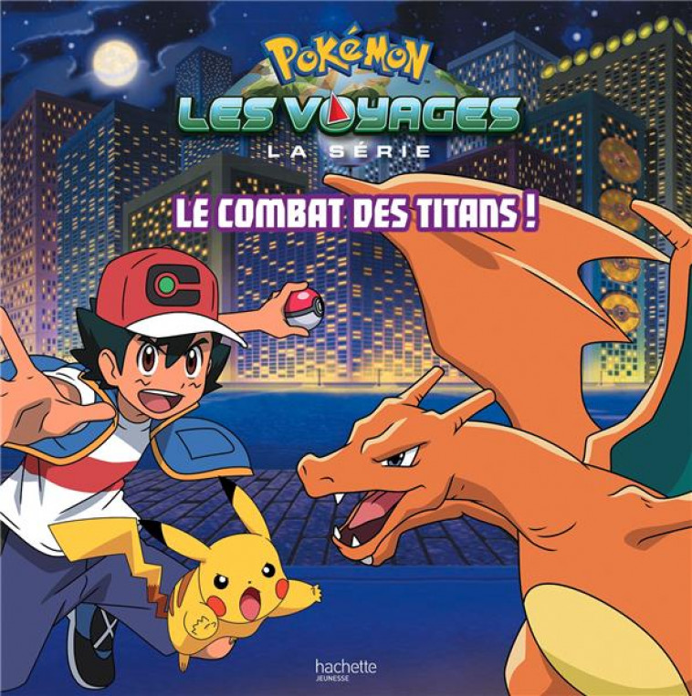 POKEMON - GRAND ALBUM - LE COMBAT DES TITANS ! - XXX - HACHETTE