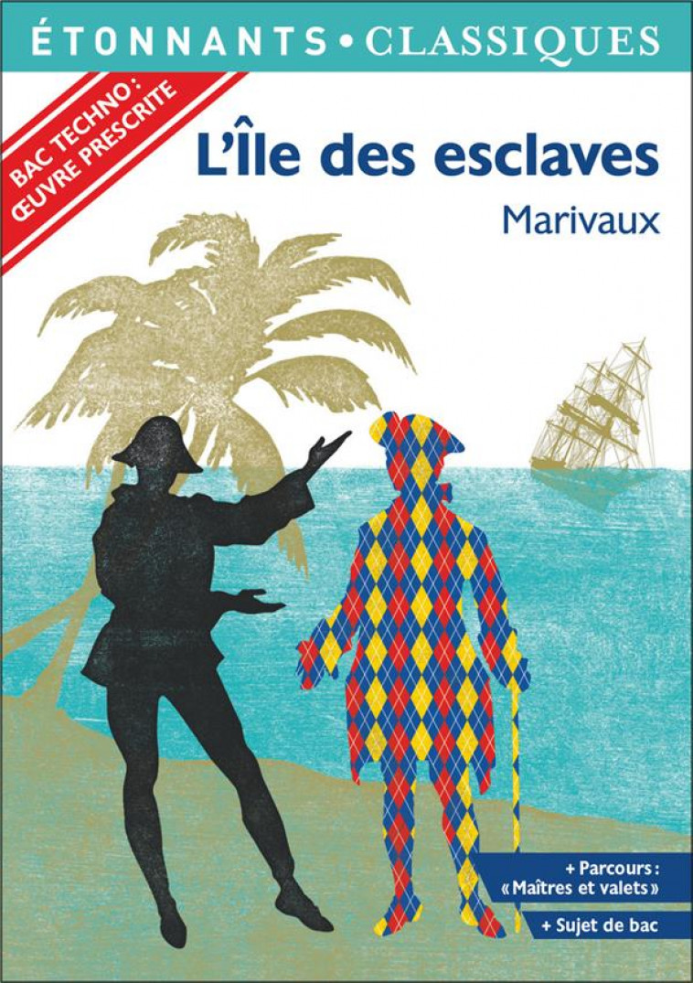 L-ILE DES ESCLAVES - BAC 2022 - PARCOURS MAITRES ET VALETS - BAC TECHNO - MARIVAUX - FLAMMARION