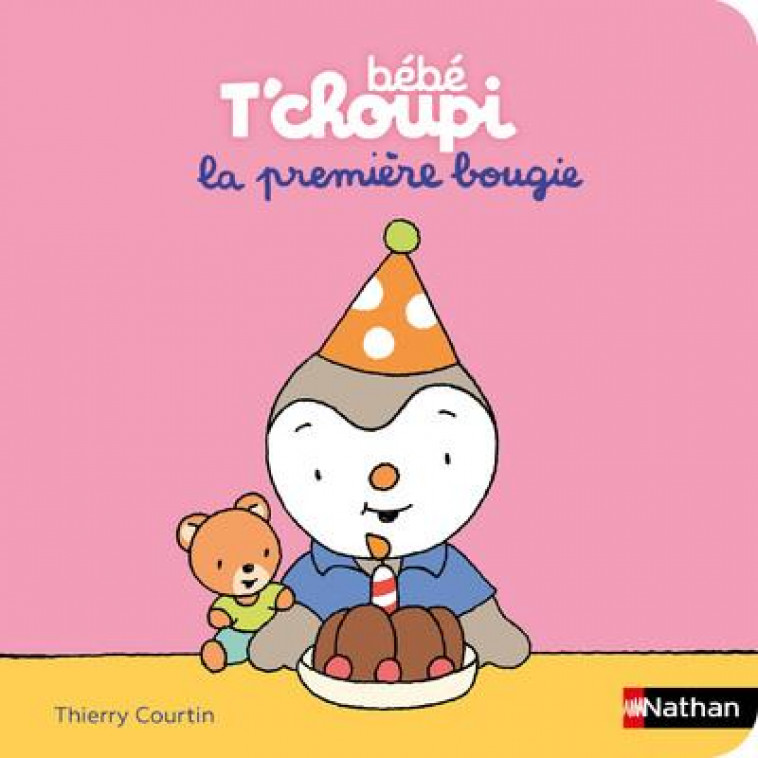 BEBE T-CHOUPI : LA PREMIERE BOUGIE - COURTIN THIERRY - CLE INTERNAT