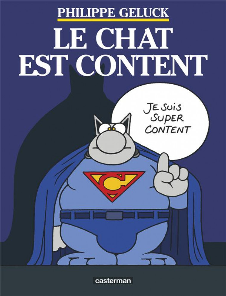 LE CHAT EST CONTENT - GELUCK/DEHAES - CASTERMAN