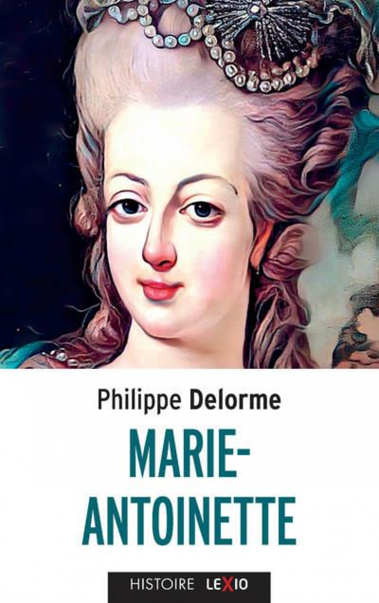 MARIE ANTOINETTE - DELORME PHILIPPE - CERF