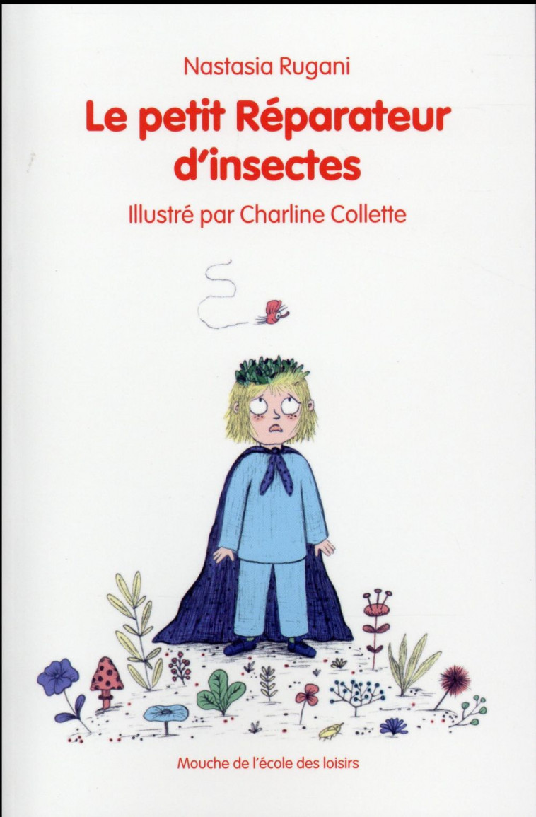 LE PETIT REPARATEUR D INSECTES - RUGANI NASTASIA / CO - Ecole des loisirs