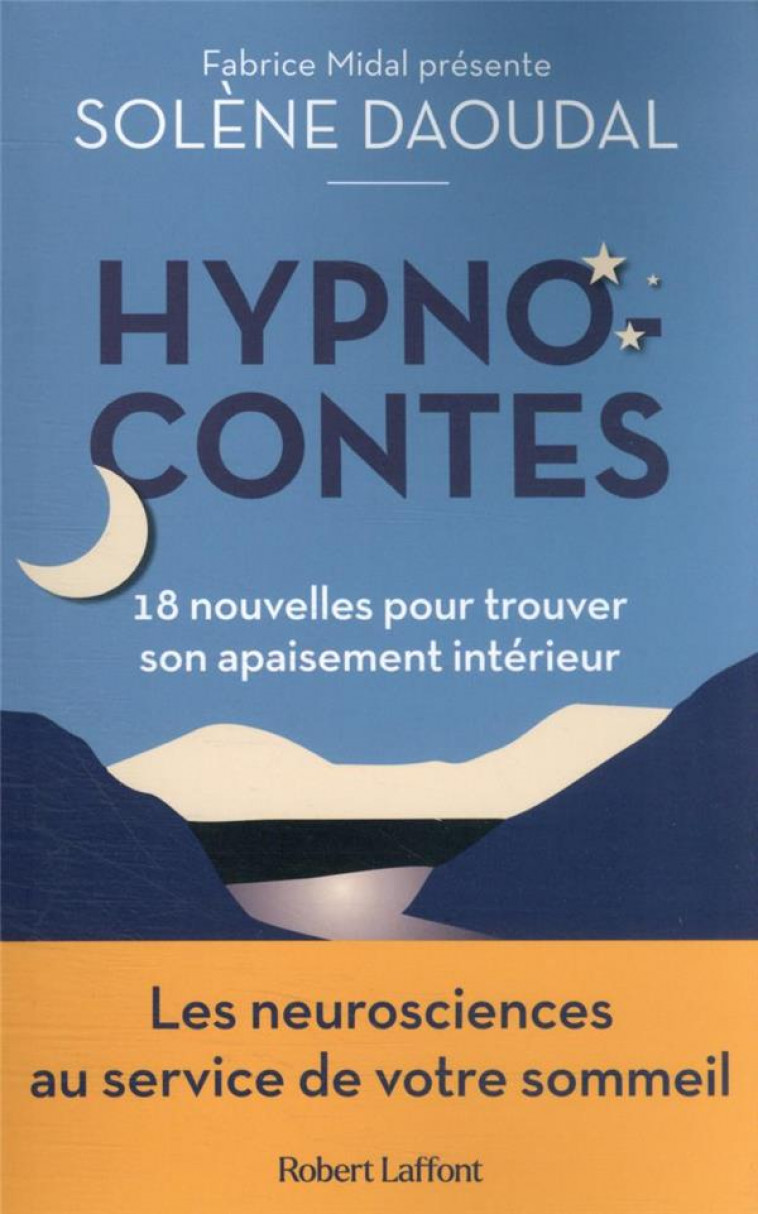 HYPNOCONTES - 18 NOUVELLES POUR TROUVER SON APAISEMENT INTERIEUR - DAOUDAL SOLENE - ROBERT LAFFONT