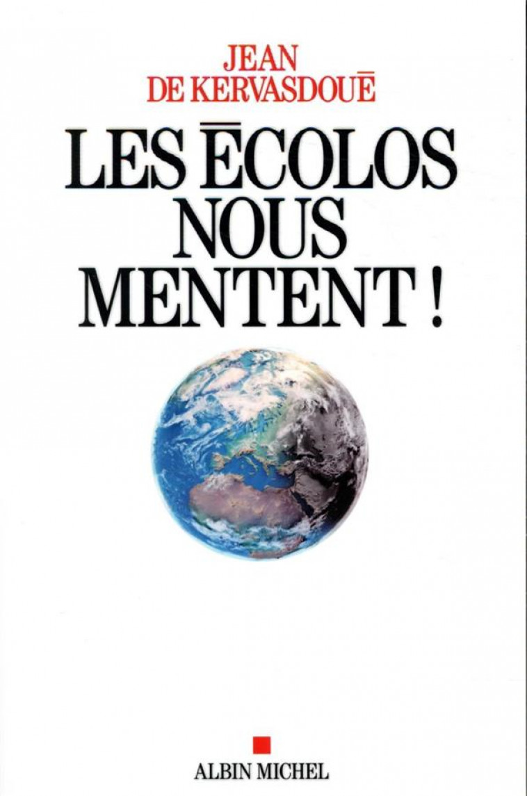 LES ECOLOS NOUS MENTENT ! - KERVASDOUE/VORON - ALBIN MICHEL