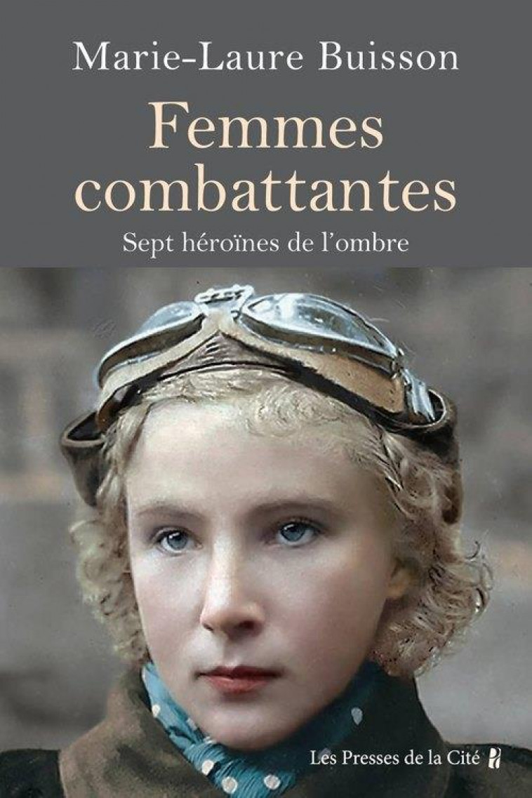 FEMMES COMBATTANTES - SEPT HEROINES DE NOTRE HISTOIRE - BUISSON MARIE-LAURE - PRESSES CITE