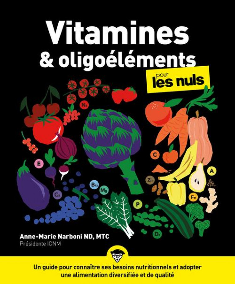 VITAMINES ET OLIGOELEMENTS POUR LES NULS, POCHE - UN GUIDE POUR CONNAITRE SES BESOINS NUTRITIONNELS - ANNE-MARIE NARBONI N - FIRST