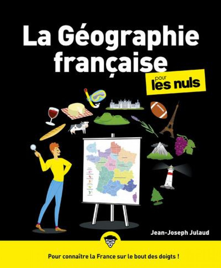 LA GEOGRAPHIE FRANCAISE POUR LES NULS, GRAND FORMAT - JULAUD JEAN-JOSEPH - FIRST