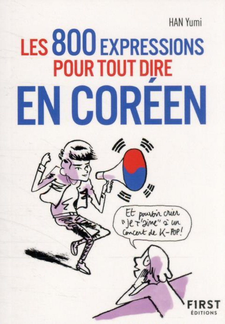 PETIT LIVRE DE - LES 800 EXPRESSIONS POUR TOUT DIRE EN COREEN - HAN/SECHERESSE - FIRST