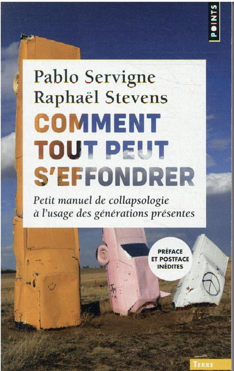 COMMENT TOUT PEUT S-EFFONDRER. PETIT MANUEL DE COLLAPSOLOGIE A L-USAGE DES GENERATIONS PRESENTES ((P - COCHET/SERVIGNE - POINTS